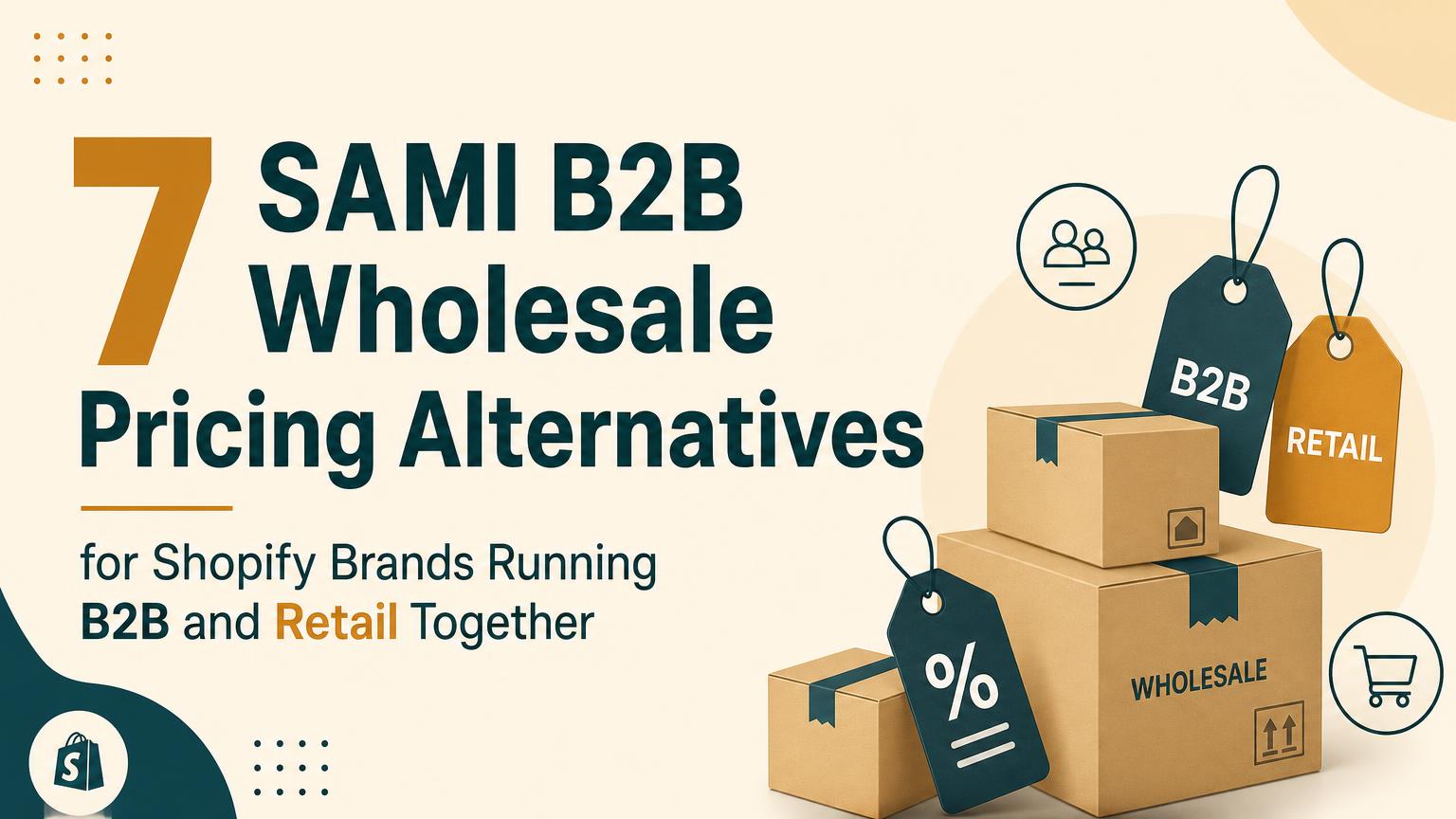 7 SAMI B2B Wholesale Pricing alternatives for Shopify